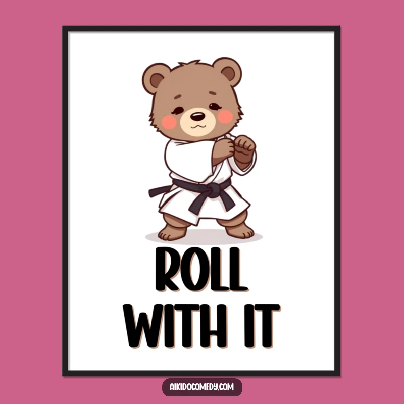 Funny Bear Cub Aikido Poster - Inspiring Martial Arts Practice Wall Art